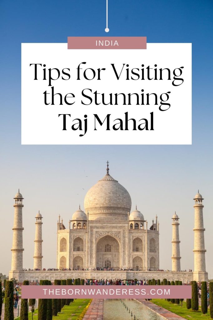 Photo of the Taj Mahal. Text above it reads "Tips for Visiting the Stunning Taj Mahal."