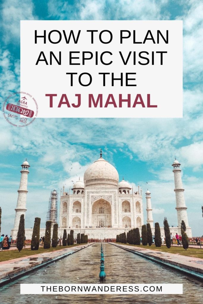 Photo of the Taj Mahal. Text above reads "How to Plan an Epic Visit to the Taj Mahal."