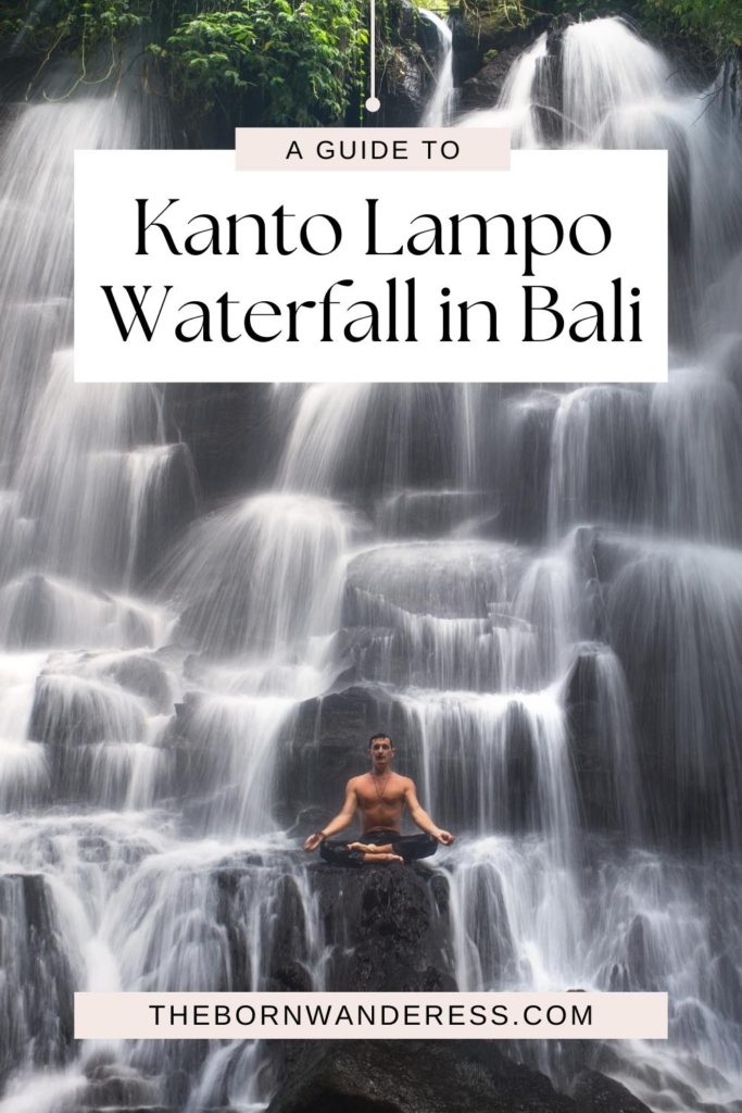 Photo of a man sitting in a yoga post in front of Kanto Lampo waterfall in Bali. Text above the photo reads "A Guide to Kanto Lampo Waterfall in Bali."